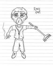 Rake Rave